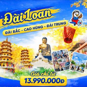 TOUR ĐÀI LOAN 5 NGÀY 4 ĐÊM: ĐÀI BẮC - ĐÀI TRUNG - CAO HÙNG