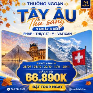 Du lịch Châu Âu cùng MÊ ĐI TRAVEL