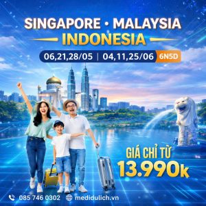 TOUR DU LỊCH 3 NƯỚC SINGAPORE - MALAYSIA - INDONESIA