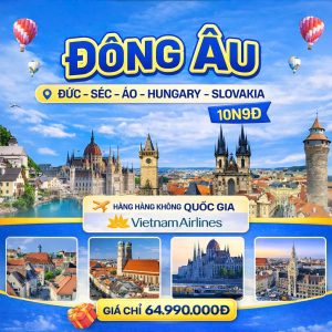Tour Đông Âu: ĐỨC - ÁO - HUNGARY - SLOVAKIA - SÉC