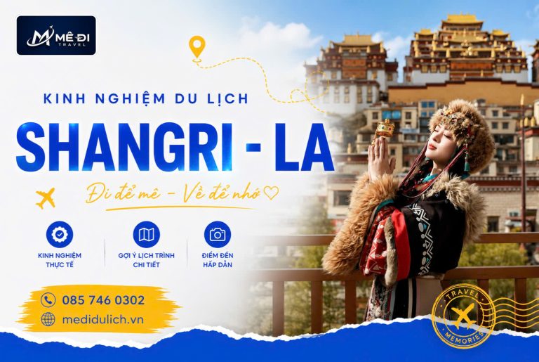 Du lịch Shangri La cùng Mê Đi Travel